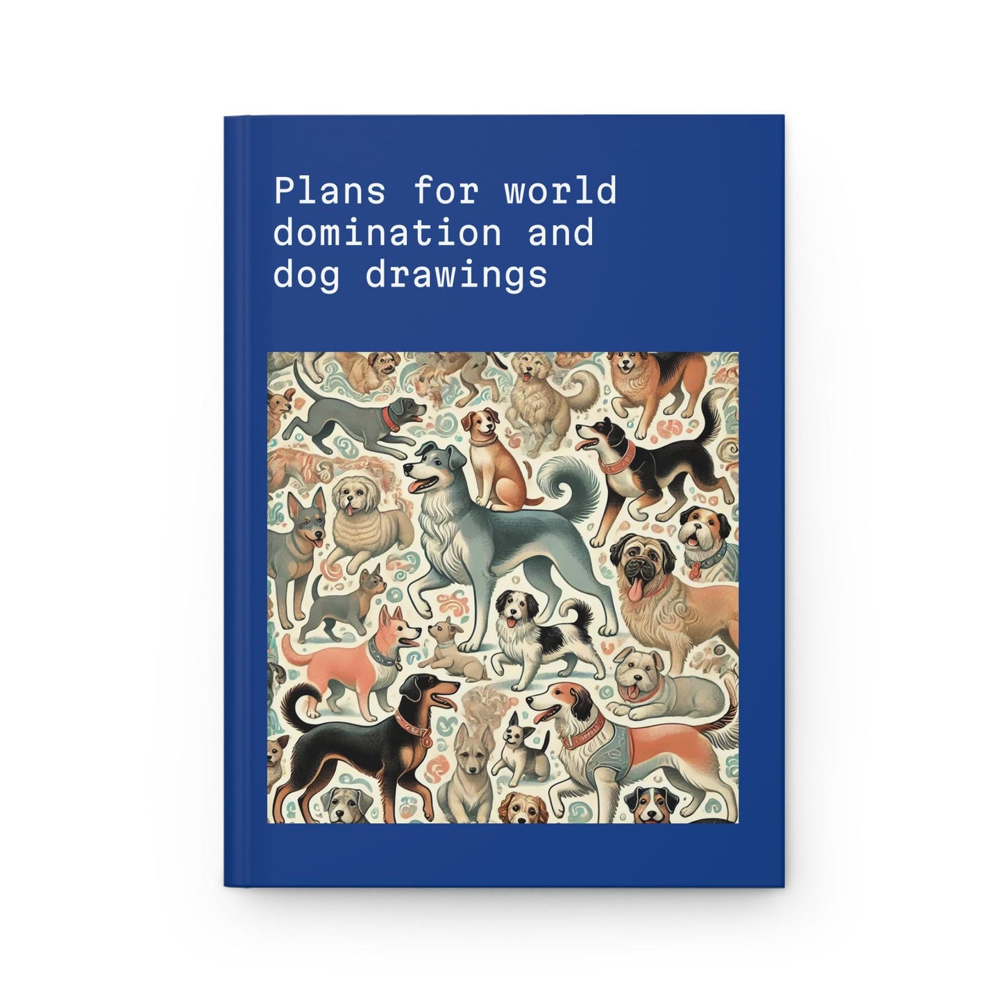 Dog Journal Hardcover - Funny Domination Vintage Design Matte Journal - Humorous Notebook, Book Lovers Gift, Retro Art Diary, Dog Lover Gift