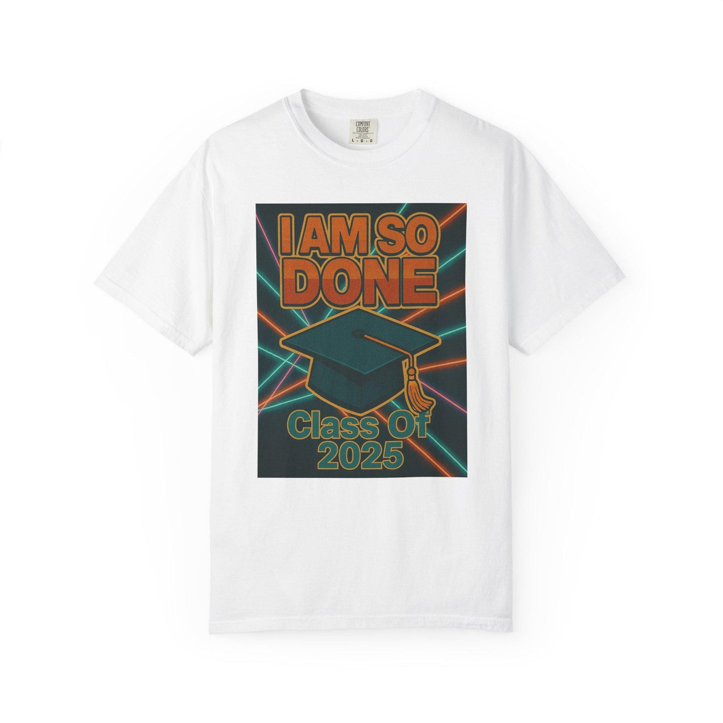 Funny Graduation T-Shirt, Class of 2025 Tee, Celebrate Achievement, I Am So Done Unisex Shirt, High School or College Grads Gift