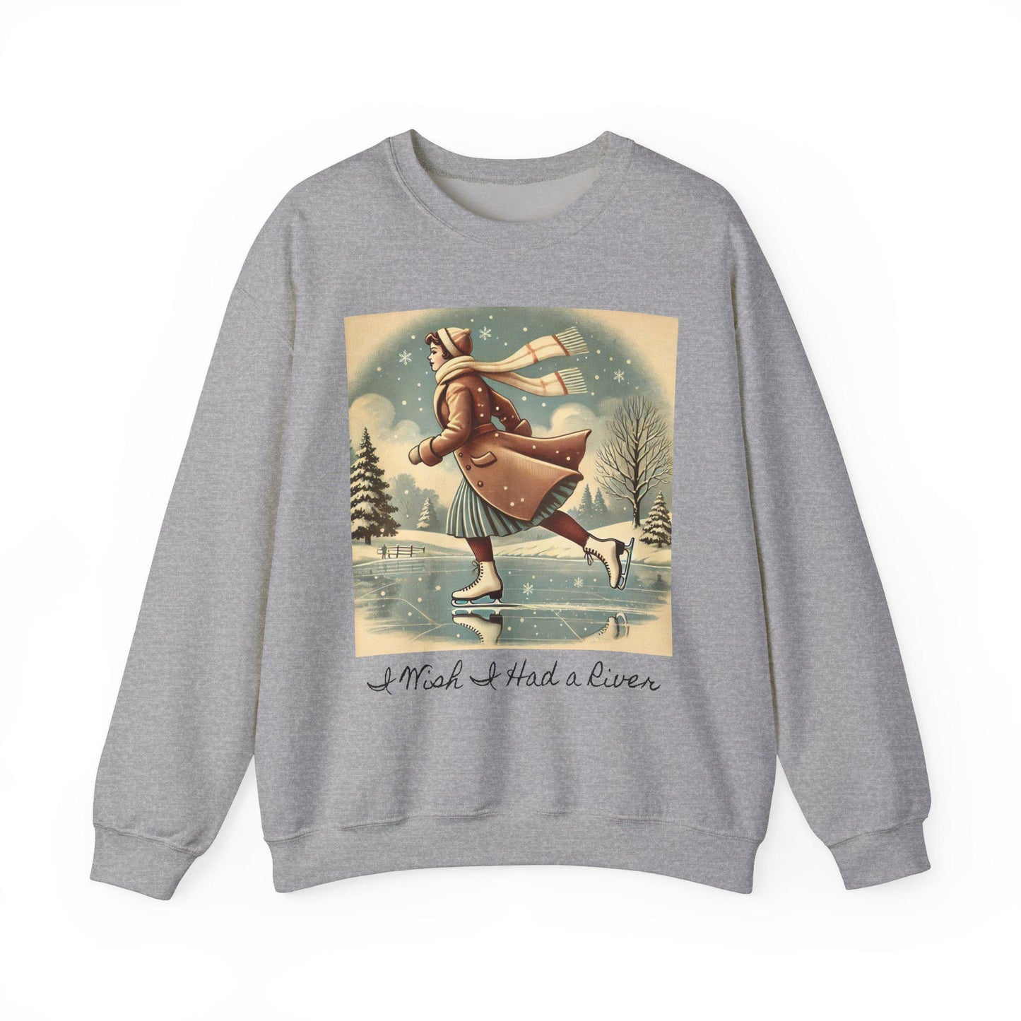 Christmas Unisex Heavy Blend™ Sweatshirt, I Wish I Had A River, Ice Skating, Cute Gift for Partner