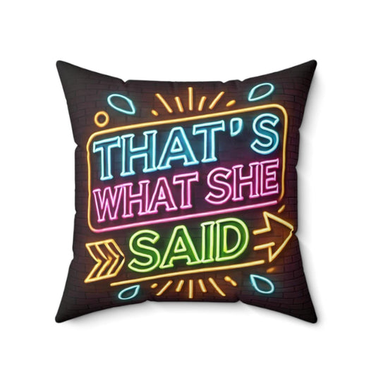 Square Pillow, That's What She Said Vintage Neon Design, LGBT Housewarming Gift, Retro Charm, Soft Throw Pillow, Accent Home Decor, Fun Gift