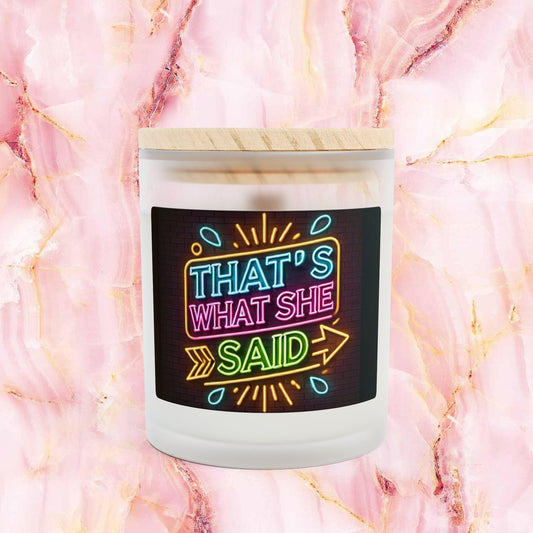 Frosted Glass Candle 11oz, Funny That's What She Said Vintage Neon Design, Relaxing Soy Candle, LGBT Home Decor Gift, Aromatherapy Candle