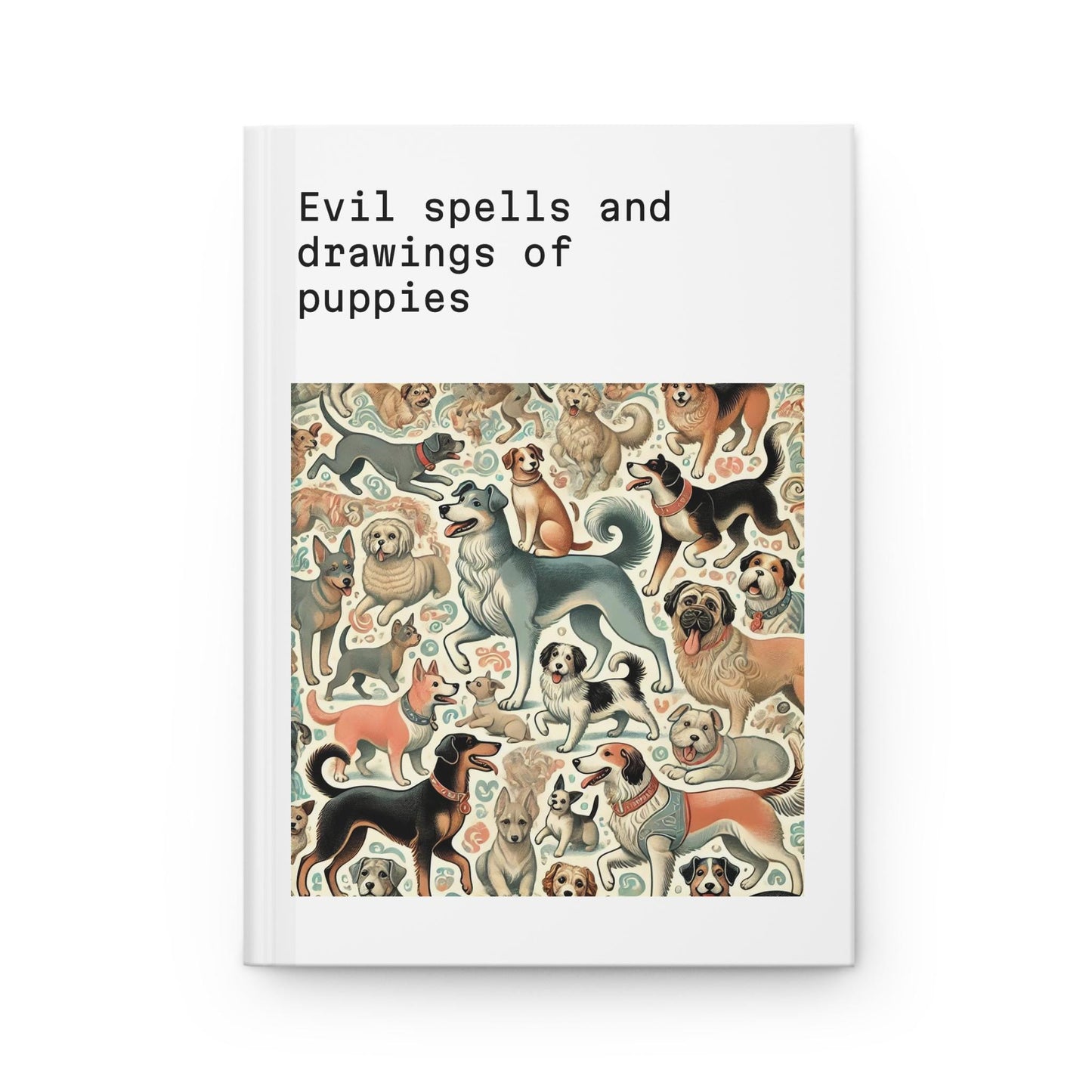 Dog Journal Hardcover - Funny Spells Vintage Design Matte Journal - Humorous Notebook, Book Lovers Gift, Retro Art Diary, Dog Lover Gift