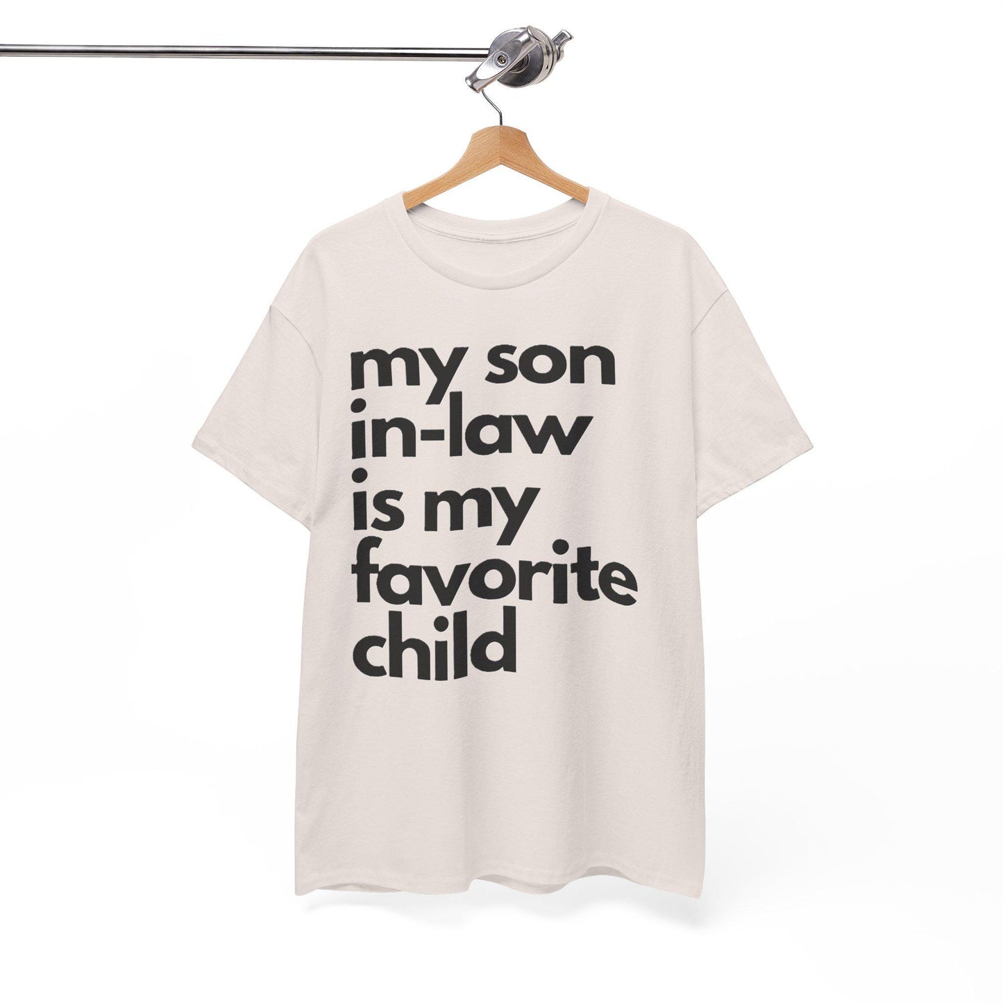 Funny Family Tee - My Son-in-Law is My Favorite Child, Gift for In-Laws, Family Reunion Shirt, Lighthearted Humor, Mother's Day Casual Wear