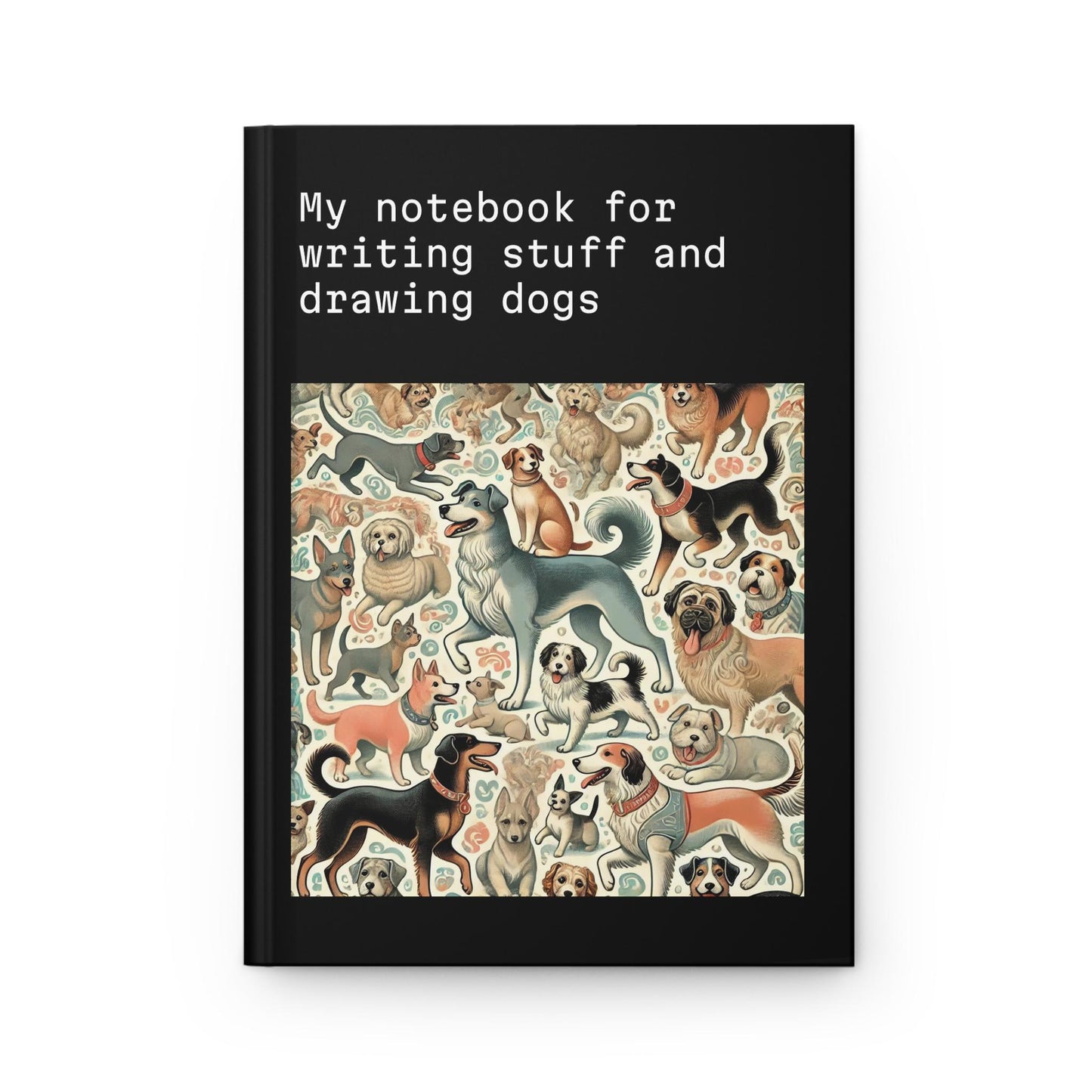 Dog Journal Hardcover - Funny Vintage Design Matte Journal - Humorous Notebook, Book Lovers Gift, Retro Art Diary, Dog Lover Gift