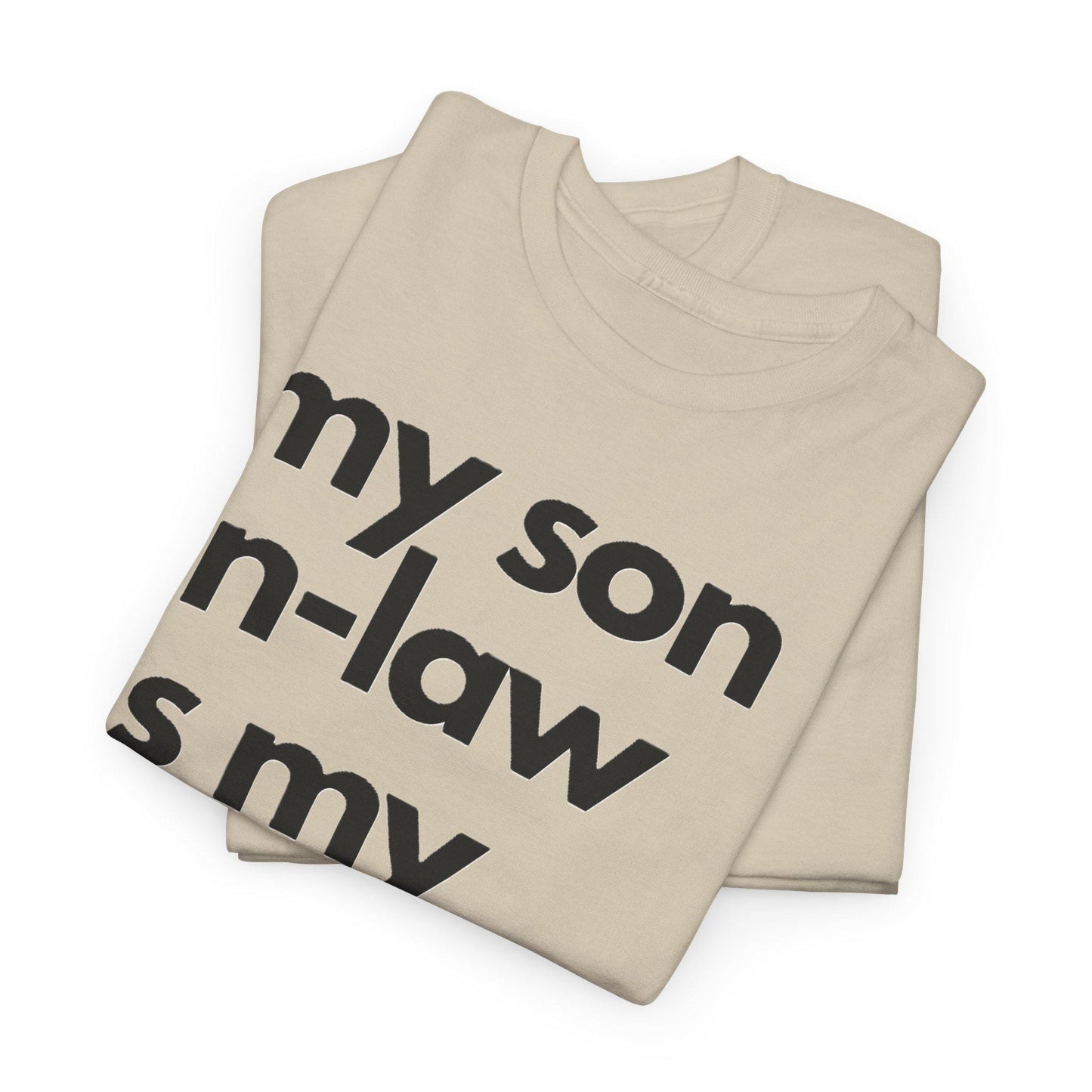 Funny Family Tee - My Son-in-Law is My Favorite Child, Gift for In-Laws, Family Reunion Shirt, Lighthearted Humor, Mother's Day Casual Wear