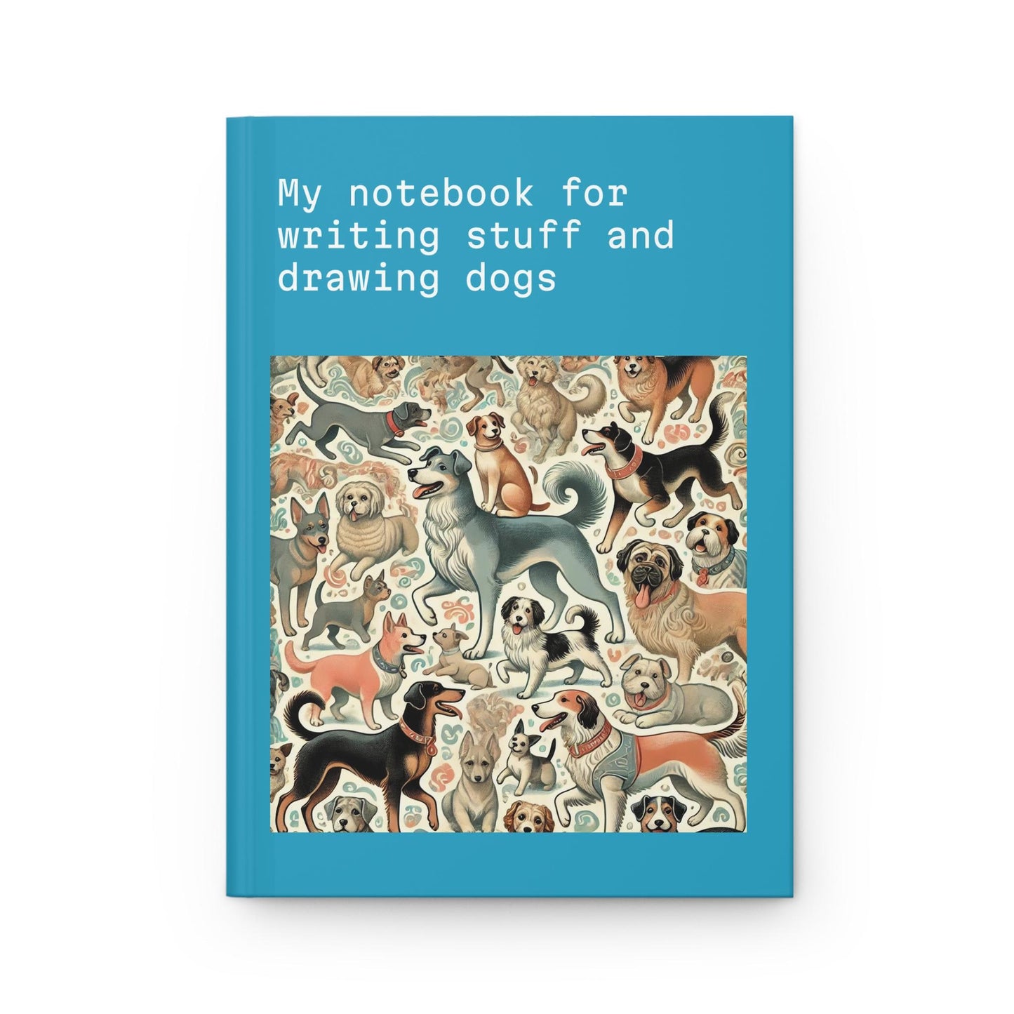 Dog Journal Hardcover - Funny Vintage Design Matte Journal - Humorous Notebook, Book Lovers Gift, Retro Art Diary, Dog Lover Gift