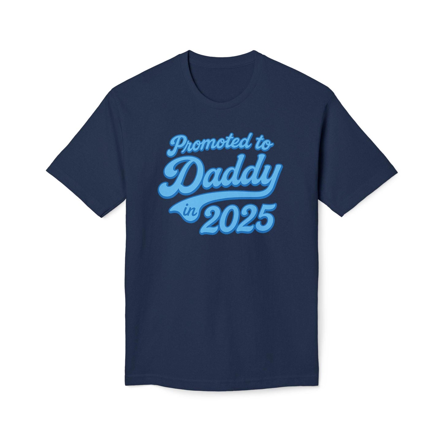 Father's Day Customizable Year 'Promoted to Daddy 2025; T-Shirt, New Dads Gift, Baby Announcement Tee, Baby Shower or Gender Reveal Shirt
