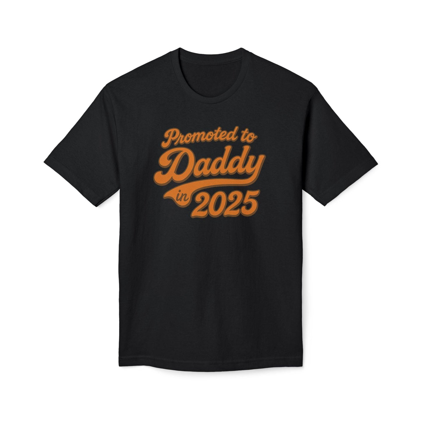 Father's Day Customizable Year 'Promoted to Daddy 2025; T-Shirt, New Dads Gift, Baby Announcement Tee, Baby Shower or Gender Reveal Shirt