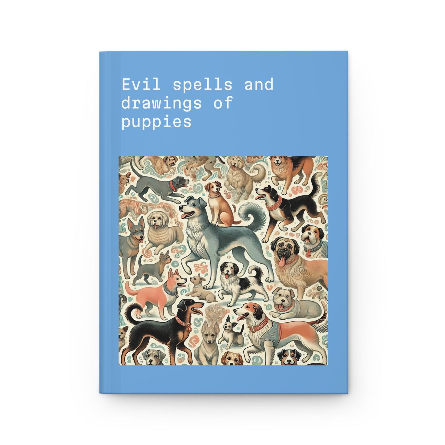 Dog Journal Hardcover - Funny Spells Vintage Design Matte Journal - Humorous Notebook, Book Lovers Gift, Retro Art Diary, Dog Lover Gift