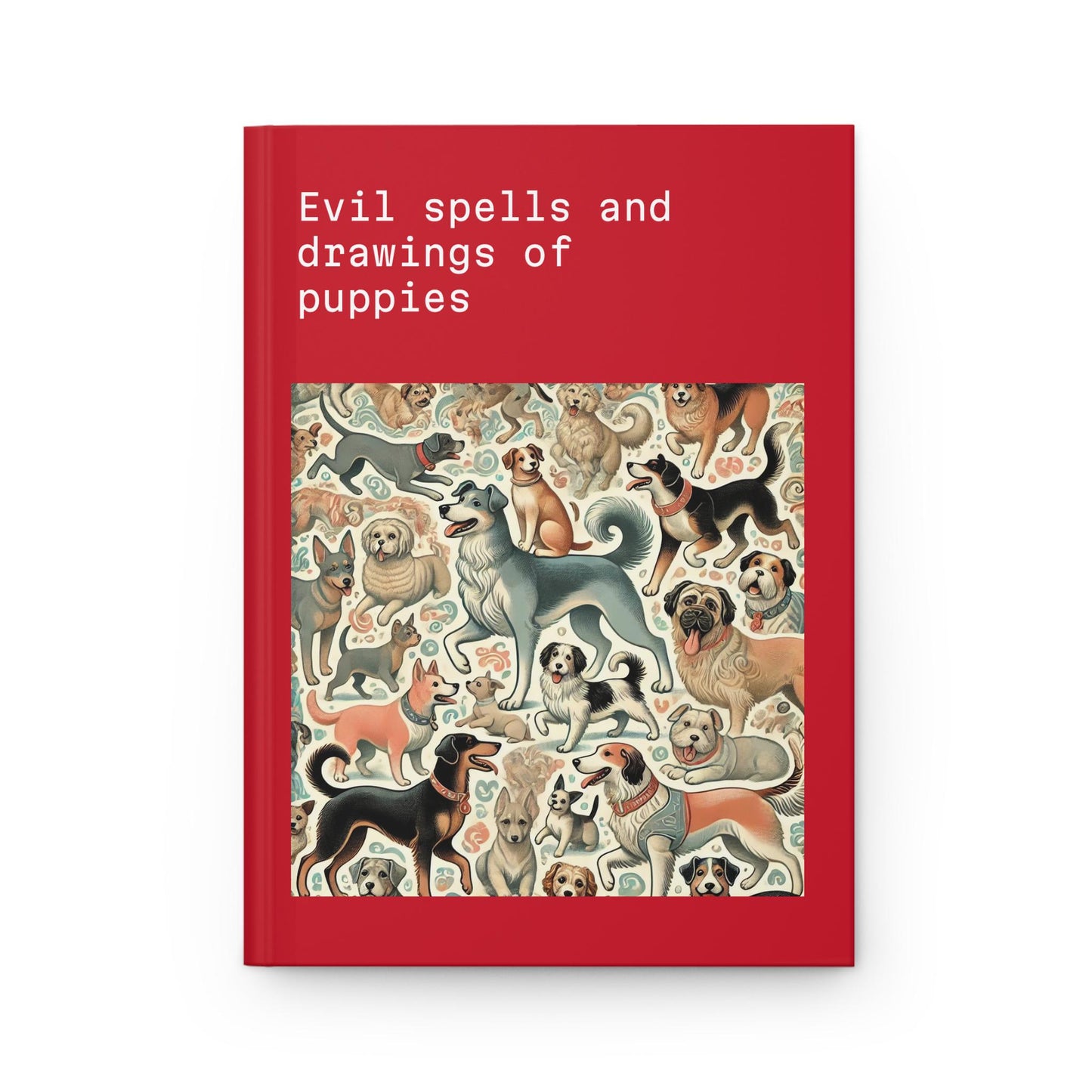 Dog Journal Hardcover - Funny Spells Vintage Design Matte Journal - Humorous Notebook, Book Lovers Gift, Retro Art Diary, Dog Lover Gift