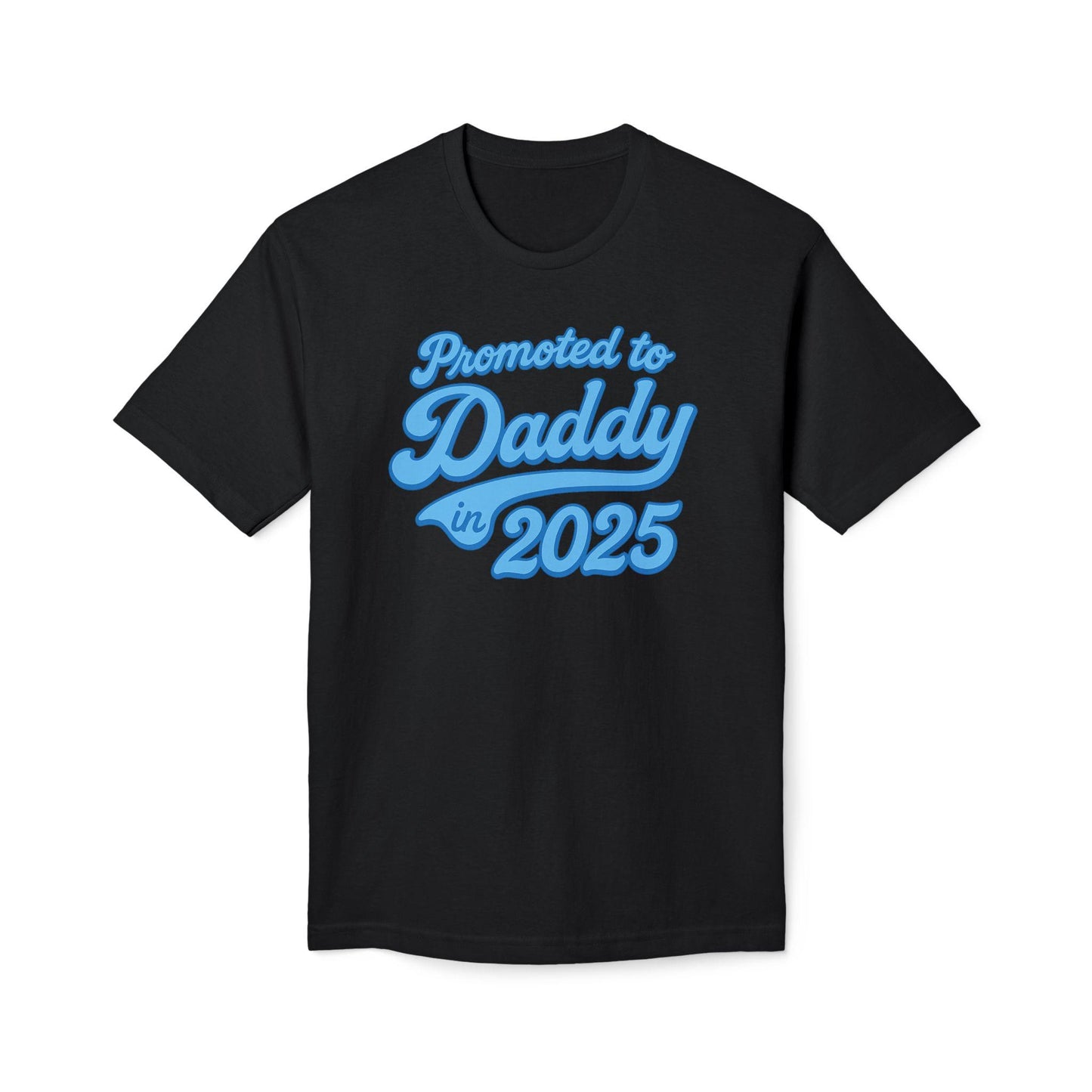Father's Day Customizable Year 'Promoted to Daddy 2025; T-Shirt, New Dads Gift, Baby Announcement Tee, Baby Shower or Gender Reveal Shirt