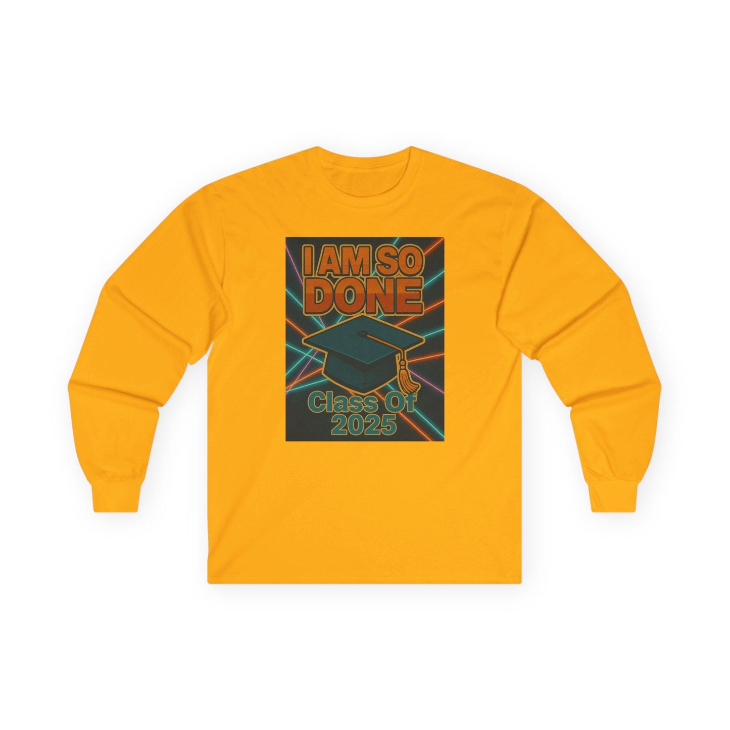 Graduation Long Sleeve Tee, I Am So Done Class of 2025 Shirt, Unisex Graduate Gift, Grad Tee, High School or College Apparel, School Spirit